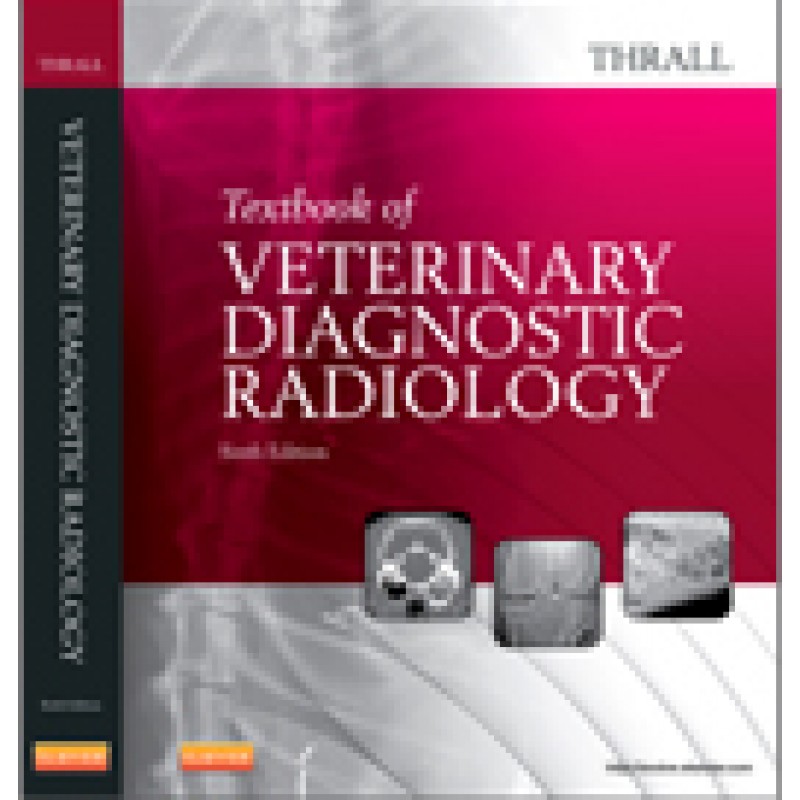 Textbook of Veterinary Diagnostic Radiology, 6th Edition